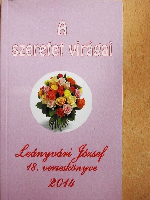Leányvári József - A szeretet virágai [antikvár]