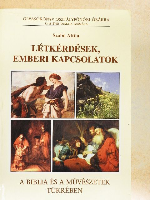 Dr. Dávid Orsolya - Létkérdések, emberi kapcsolatok a Biblia és a művészetek tükrében [antikvár]