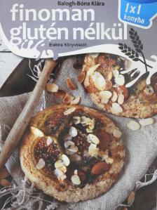 Balogh-Bóna Klára - Finoman glutén nélkül [antikvár]