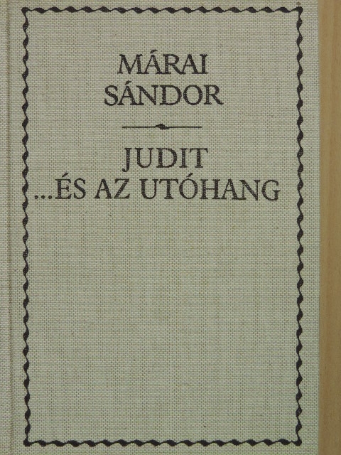 Márai Sándor - Judit... és az utóhang [antikvár]