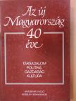 Balogh András - Az új Magyarország 40 éve [antikvár]