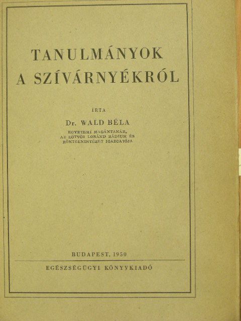Dr. Wald Béla - Tanulmányok a szívárnyékról [antikvár]