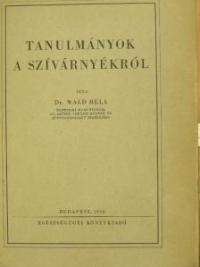 Dr. Wald Béla - Tanulmányok a szívárnyékról [antikvár]