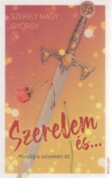 Székely Nagy György - Szerelem és... [antikvár]