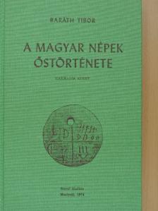 Baráth Tibor - A magyar népek őstörténete III. [antikvár]