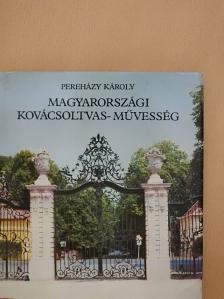 Pereházy Károly - Magyarországi kovácsoltvas-művesség [antikvár]