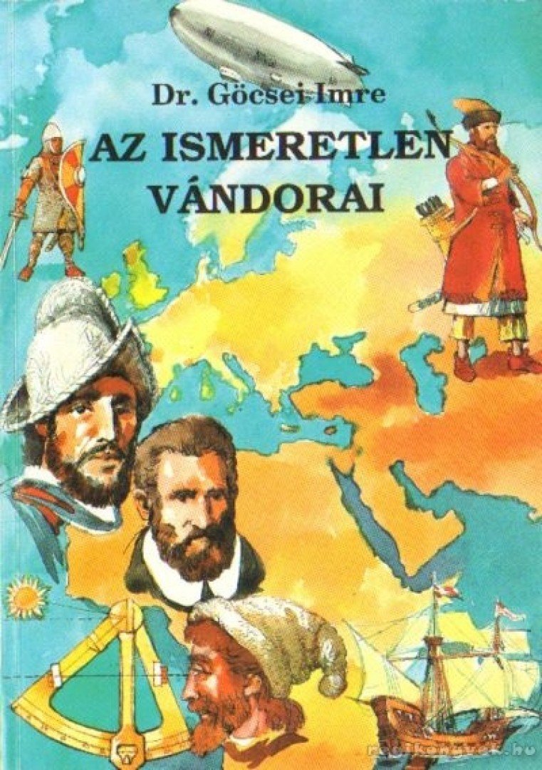 Göcsei Imre - Az ismeretlen vándorai [antikvár]