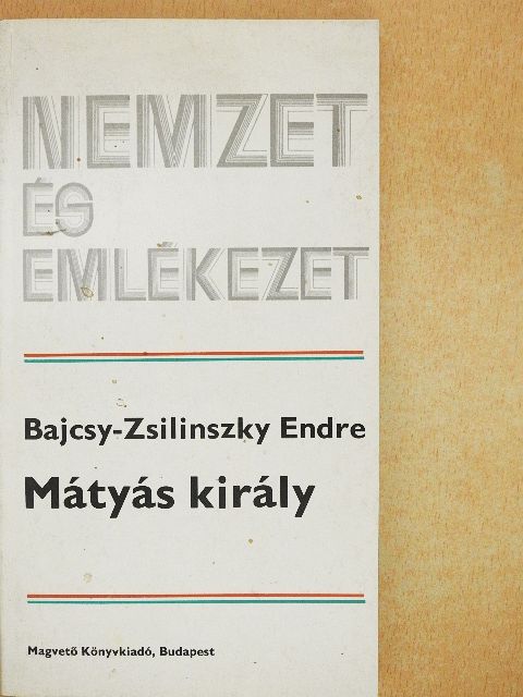 Bajcsy-Zsilinszky Endre - Mátyás király [antikvár]