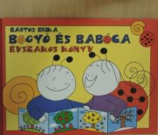 Bartos Erika - Bogyó és Babóca - Évszakos könyv [antikvár]