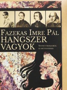 Fazekas Imre Pál - Hangszer vagyok [antikvár]