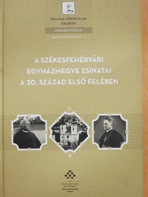 A Székesfehérvári Egyházmegye zsinatai a 20. század első felében - CD-vel [antikvár]