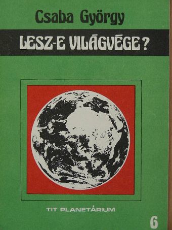Csaba György - Lesz-e világvége? [antikvár]