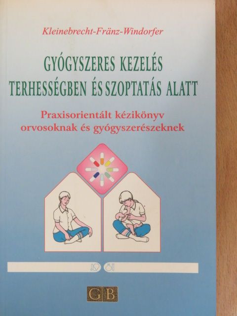 A. Windorfer - Gyógyszeres kezelés terhességben és szoptatás alatt [antikvár]