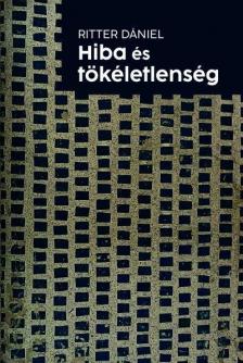 Ritter Dániel - Hiba és tökéletlenség