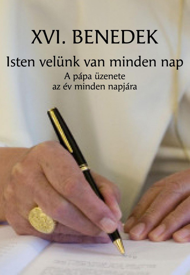 XVI. Benedek pápa - Isten velünk van minden nap [antikvár]