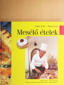 Miskey Csaba - Mesélő ételek [antikvár]