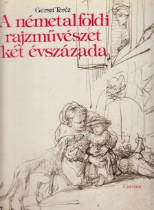 GERSZI TERÉZ - A németalföldi rajzművészet két évszázada [antikvár]