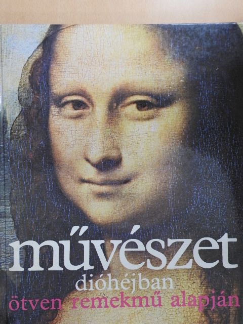 Fernand Hazan - Művészet dióhéjban ötven remekmű alapján [antikvár]