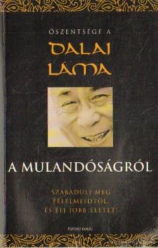 Őszentsége a Dalai Láma - A mulandóságról [antikvár]