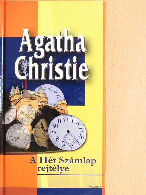 Agatha Christie - A Hét Számlap rejtélye [antikvár]