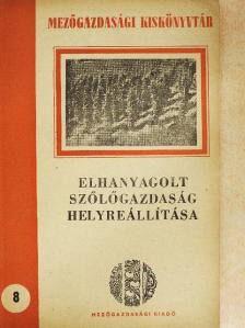 Prohászka Ferenc - Elhanyagolt szőlőgazdaság helyreállítása [antikvár]