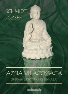 SCHMIDT JÓZSEF - Ázsia világossága [eKönyv: epub, mobi]