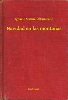 Altamirano Ignacio Manuel - Navidad en las montanas [eKönyv: epub, mobi]
