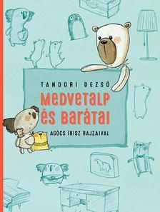 TANDORI DEZSŐ - Medvetalp és barátai