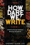 Lee Sherry Quan - How Dare We! Write [eKönyv: epub, mobi]