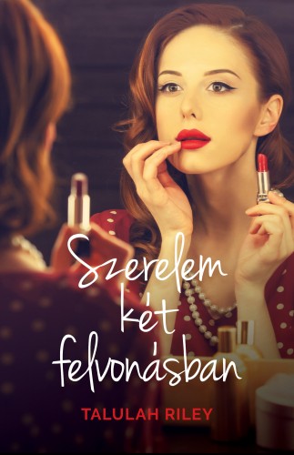 Riley, Talulah - Szerelem két felvonásban [eKönyv: epub, mobi]