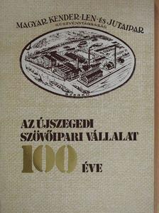 Kakuszi János - Az Újszegedi Szövőipari Vállalat 100 éve [antikvár]