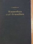Dr. Ing. Traugott Schiffmann - Wasserbau und Grundbau [antikvár]