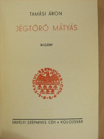 Tamási Áron - Jégtörő Mátyás [antikvár]