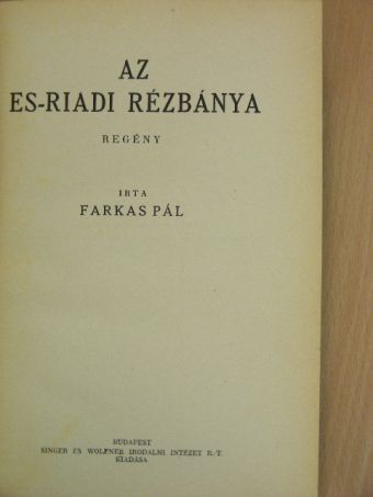 Farkas Pál - Az es-riadi rézbánya [antikvár]