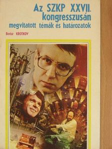 Borisz Krotkov - Az SZKP XXVII. kongresszusán megvitatott témák és határozatok [antikvár]