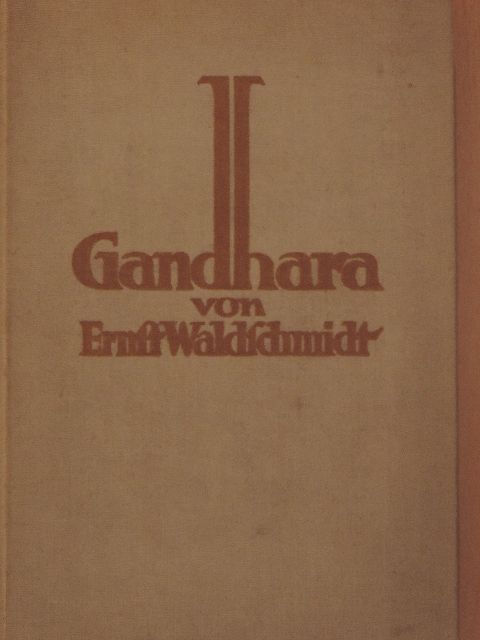 Ernst Waldschmidt - Gandhara Kutscha Turfan [antikvár]