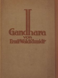 Ernst Waldschmidt - Gandhara Kutscha Turfan [antikvár]