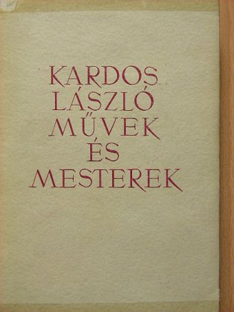 Kardos László - Művek és mesterek [antikvár]