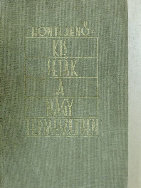 Honti Jenő - Kis séták a nagy természetben [antikvár]