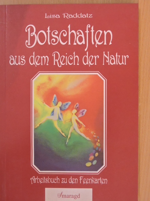Lisa Raddatz - Botschaften aus dem Reich der Natur [antikvár]