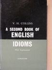 V. H. Collins - A Second Book of English Idioms [antikvár]