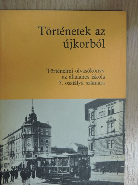 Devecseri Lászlóné - Történetek az újkorból [antikvár]