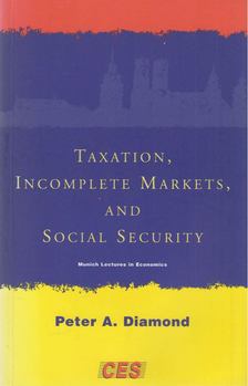 Peter A. Diamond - Taxation, Incomplete Markets, and Social Security [antikvár]