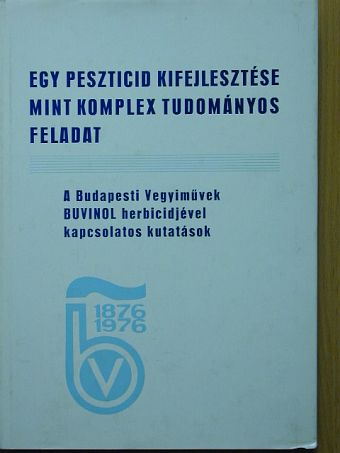 Abaffy Jenő - Egy peszticid kifejlesztése mint komplex tudományos feladat [antikvár]