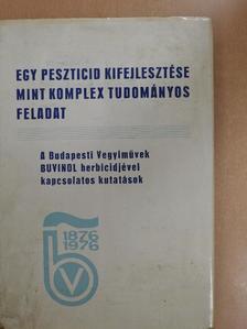 Abaffy Jenő - Egy peszticid kifejlesztése mint komplex tudományos feladat [antikvár]