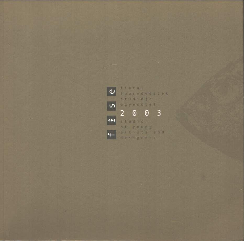 KÖKÉNYESI GABRIELLA - Fiatal Iparművészek Stúdiója Egyesület 2003 (CD-melléklettel) [antikvár]