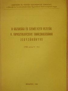 Bereczki László - A gazdasági és személyzeti vezetők II. tapasztalatcsere tanácskozásának jegyzőkönyve [antikvár]