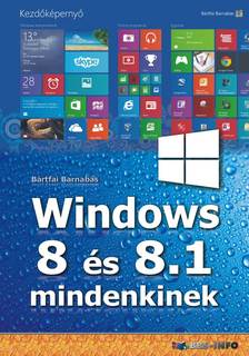 BÁRTFAI BARNABÁS - Windows 8 és 8.1 mindenkinek [eKönyv: pdf]