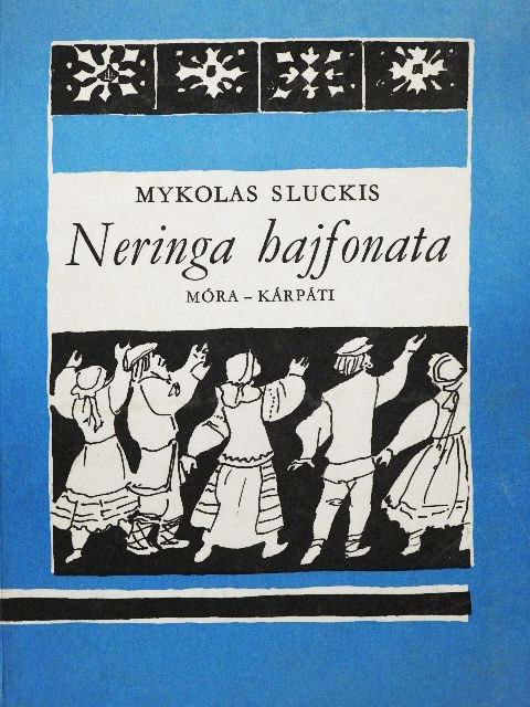 Mykolas Sluckis - Neringa hajfonata [antikvár]