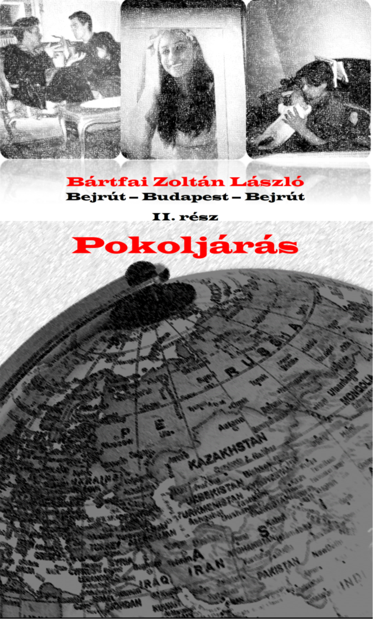 Zoltán László Bártfai - Bejrút - Budapest - Bejrút II. rész: Pokoljárás [eKönyv: epub, mobi]